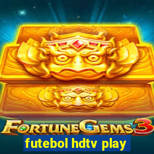 futebol hdtv play